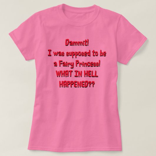 Ik zou een feeënprinses zijn t-shirt (Design voorkant)