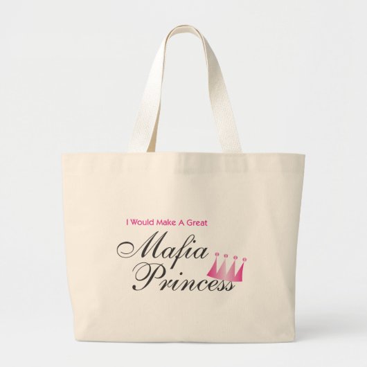 Ik zou een geweldige maffia prinses maken grote tote bag (Voorkant)