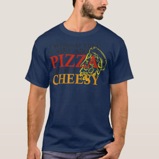 Ik zou een grap vertellen over pizza maar zijn goe t-shirt