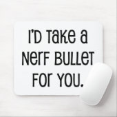 Ik zou een kogel voor je nemen muismat (Met muis)