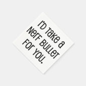 Ik zou een kogel voor je nemen servet (Hoek)