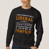 Ik zou een liberaal zijn met Halloween Trui (Voorkant)