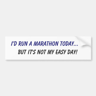 Ik zou een marathon runnen... maar het is niet mij bumpersticker