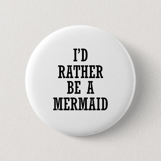 IK ZOU EEN MERMAID ZIJN RONDE BUTTON 5,7 CM (Voorkant)