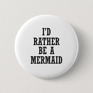 IK ZOU EEN MERMAID ZIJN RONDE BUTTON 5,7 CM