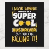 Ik zou een superbus-chauffeur zijn wijn etiket (Enkel label)