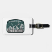 Ik zou eerder boven de Treeline staan Bagagelabel (Voorkant horizontaal)