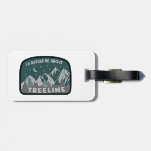 Ik zou eerder boven de Treeline staan Bagagelabel