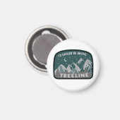 Ik zou eerder boven de Treeline staan Magneet (Voorkant / Achterkant)