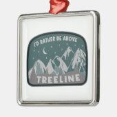 Ik zou eerder boven de Treeline staan Metalen Ornament (Links)