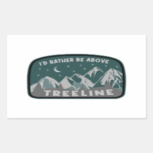 Ik zou eerder boven de Treeline staan Rechthoekige Sticker