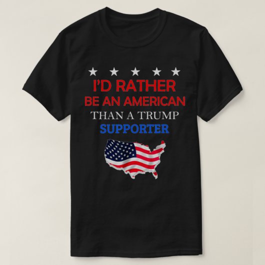 Ik zou eerder een Amerikaan zijn dan een trump sup T-shirt (Design voorkant)