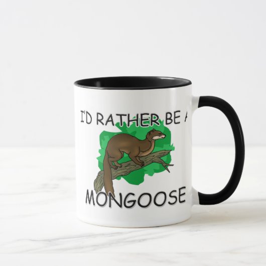 Ik zou eerder een mongoose zijn mok (Rechts)