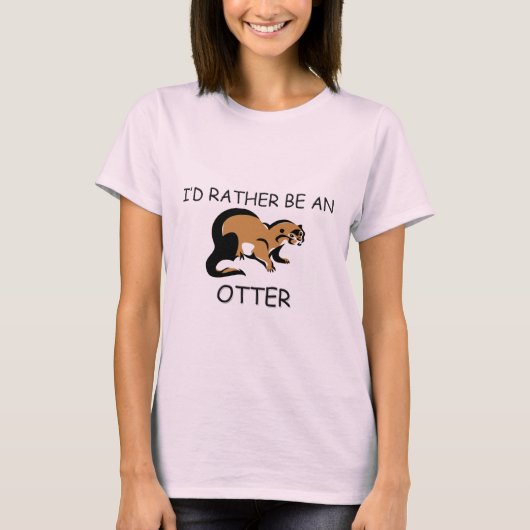Ik zou eerder een otter zijn t-shirt (Voorkant)