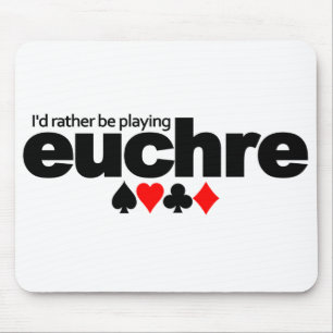 Ik zou eerder Euchre mousepad spelen Muismat