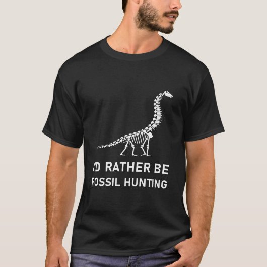 Ik zou eerder Fossiele jacht zijn - paleontoloog T-shirt (Voorkant)