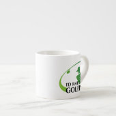 Ik zou eerder Golfende Golfers Golf Modern Quote z Espresso Kop (Voorkant rechts)