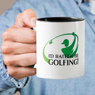Ik zou eerder Golfende Golfers Modern Golf Quote z Mok
