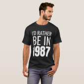Ik zou eerder in 1987 zijn t-shirt (Voorkant volledig)