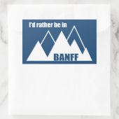 Ik zou eerder in Banff Canada Mountain zijn Rechthoekige Sticker (Tas)