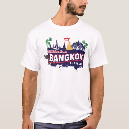 Ik zou eerder in Bangkok Thailand zijn T-shirt (Voorkant)