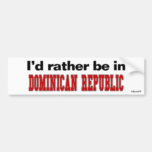 Ik zou eerder in Dominicaanse Republiek zijn Bumpersticker (Voorkant)