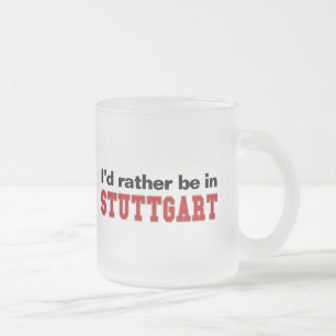 Ik zou eerder in Stuttgart zijn Matglas Koffiemok