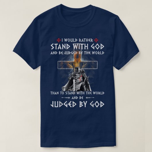 Ik zou eerder met God staan en door de T-shirt (Design voorkant)