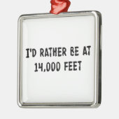 Ik zou eerder op 14.000 voet zijn metalen ornament (Links)