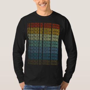Ik zou eerder Scuba zijn die duikduiker maakt T-shirt