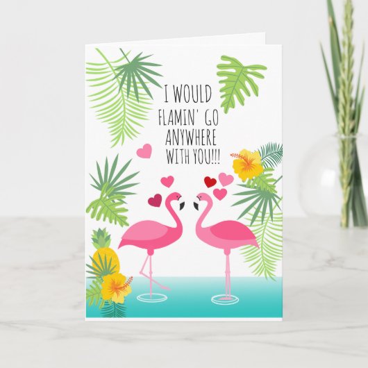 Ik zou Flamin overal met u Valentijn gaan Kaart (Voorkant)