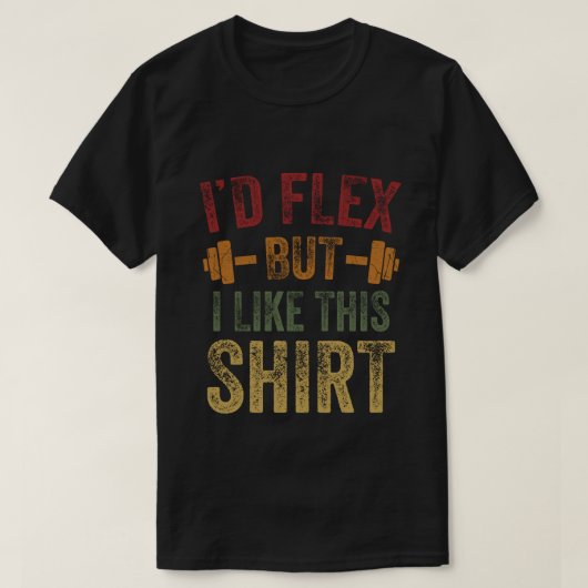 Ik zou flex, maar ik hou van dit Shirt fitness gym (Design voorkant)