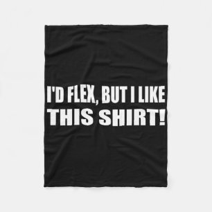 Ik zou flexen, maar ik hou van deze Shirt liften s Fleece Deken