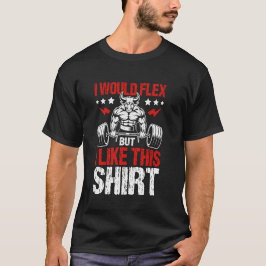 Ik zou flexen, maar ik hou van workout-ontwerp t-shirt (Voorkant)