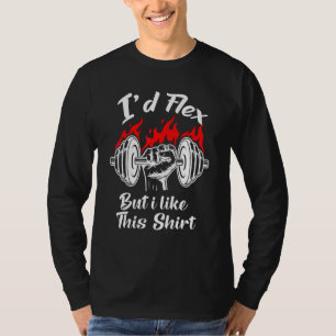 Ik zou flexen, maar ik vind deze   Fitnessruimte l T-shirt