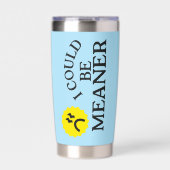 Ik zou gemener kunnen zijn - grappige thermische t geïsoleerde drinkbeker (Voorkant)