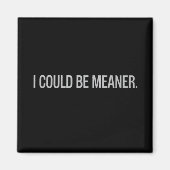 Ik zou gemener kunnen zijn magneet (Voorkant)