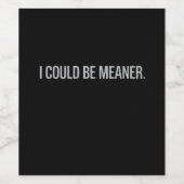 Ik zou gemener kunnen zijn wijn etiket (Enkel label)