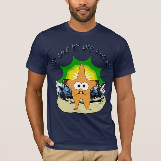 Ik zou graag mijn leven terug Starfish T-Shirt wil (Voorkant)