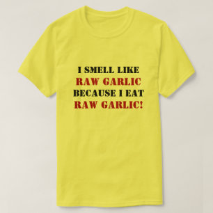 IK ZOU GRAAG RAUW GARLIC ZIJN OMDAT IK RAUW GARLIC T-SHIRT