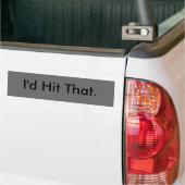 Ik zou haar pakken. bumpersticker (Op Truck)