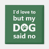 Ik zou het leuk vinden, maar mijn hond zei nee magneet (Voorkant)