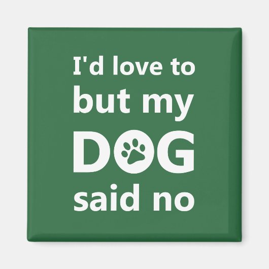 Ik zou het leuk vinden, maar mijn hond zei nee magneet (Voorkant)