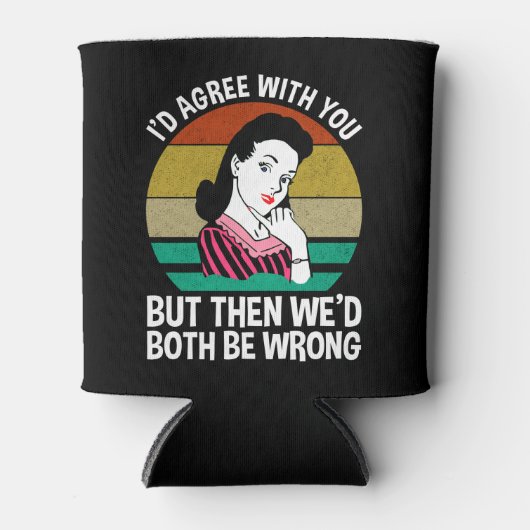 Ik zou het met je eens zijn, maar dan zouden we al blikjeskoeler (Voorkant)