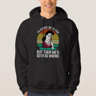 Ik zou het met je eens zijn, maar dan zouden we al hoodie