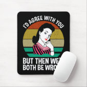 Ik zou het met je eens zijn, maar dan zouden we al muismat (Met muis)