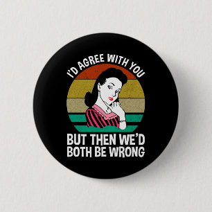 Ik zou het met je eens zijn, maar dan zouden we al ronde button 5,7 cm