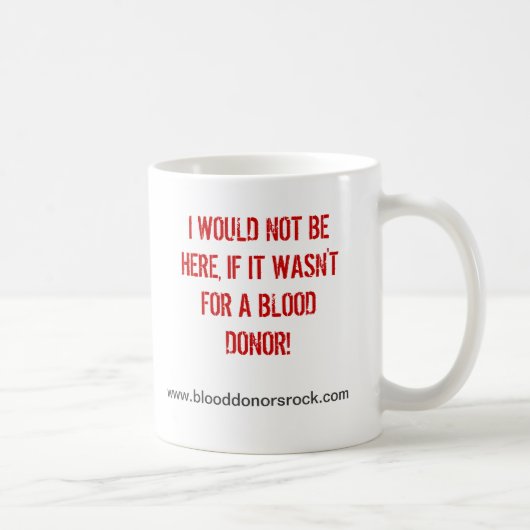 IK ZOU HIER NIET ZIJN, ALS HET NIET VOOR EEN BLOED KOFFIEMOK (Rechts)