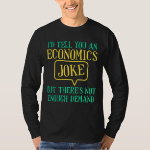 Ik zou je een economie vertellen als een economisc t-shirt