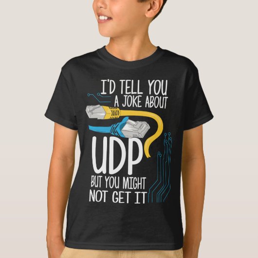 Ik zou je een grap vertellen over UDP, maar je zou T-shirt (Voorkant)